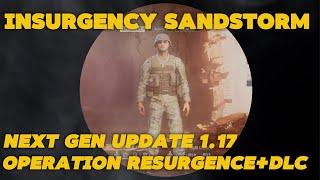 Insurgency Sandstorm Next Gen Update 1.17 Operation Resurgence+DLC