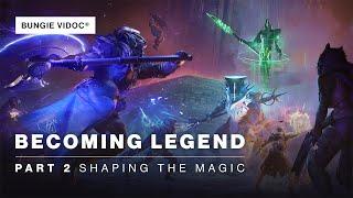 Destiny 2 ViDoc | Becoming Legend - Part 2: Shaping the Magic