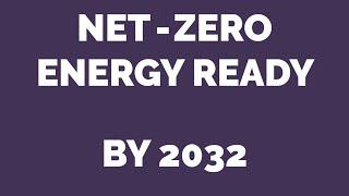 Building industry: Here's how to get to Net-Zero Energy-Ready (NZER) by 2032.