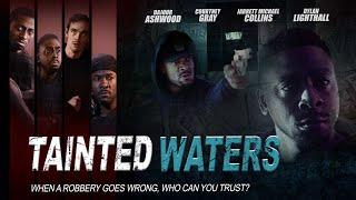 Tainted Waters | Robbery Gone Wrong | Full, Free Crime Drama Movie