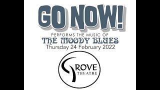 Grove Theatre Dunstable. 24 FEB 2022 GO NOW! Performs THE MOODY BLUES