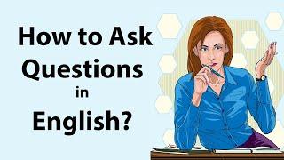 Learn the Art of Asking Questions in English | Easy Guide for Beginners