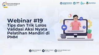 [LIVE] Webinar #19 Tips dan Trik Lolos Validasi Aksi Nyata Pelatihan Mandiri di PMM