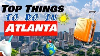 Top Things To Do In Atlanta