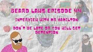 Beard Laws Episode 44 - Interview With Mr. Hamilton