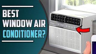 Best Window Air Conditioner: Top 4 Best Window AC Units Review