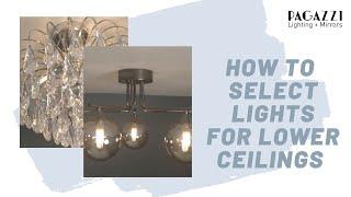 How To Select Lights For Lower Ceilings | Pagazzi