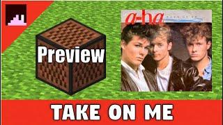 Take On Me by A-ha in Minecraft Noteblocks | Preview of next Noteblock Tutorial