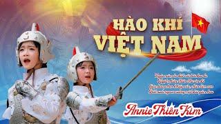 HÀO KHÍ VIỆT NAM I Bé Annie Thiên KimI nổi da gà khi nghe bé gái hát Việt Nam ơiI ST: Holy Thắng