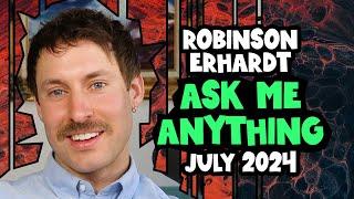 Robinson Erhardt: Ask Me Anything | July 2024