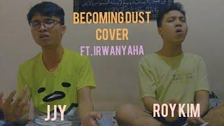 Becoming Dust 먼지가 되어 - Roy Kim ft. JJY Cover (Rizal ft. IrwanYaha)