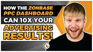 How the ZonBase PPC Dashboard Can 10x Your Amazon Advertising Results!