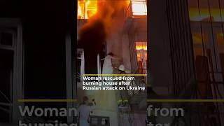 Woman rescued from burning house after Russian attack on Ukraine | #ajshorts
