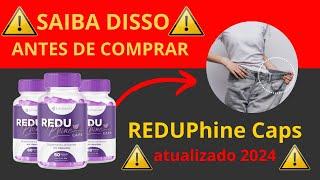 REDUPHINE CAPS – MEU RELATO  (SAIBA DISSO!) - Reduphine Caps Onde Comprar? Funciona?