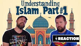 Understanding Islam | What Most People Misunderstand | PART 1 | Non Muslim Reaction Video