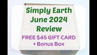 Simply Earth June 2024 Essential Oil Recipe Box Unboxing $45 Gift Card + Bonus Box