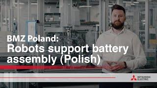 BMZ Poland: Robots support battery assembly (Polish) | Mitsubishi Electric