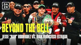 Beyond The Bell | Juan Francisco Estrada vs. Jesse “Bam” Rodriguez