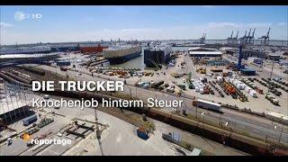 Die Trucker (2) - ZDF Reportage 2016 [HD] - Knochenjob hinterm Steuer