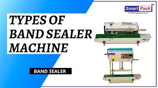 Types of Band sealer machine - Band Sealing Machine CONTACT- +91 9109108483