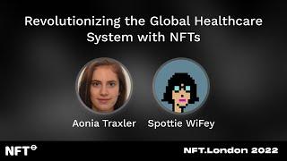 Revolutionizing the Global Healthcare System with NFTs - Panel at NFT.London 2022