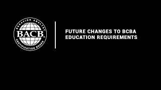 Episode 27: Future Changes to BCBA Education Requirements