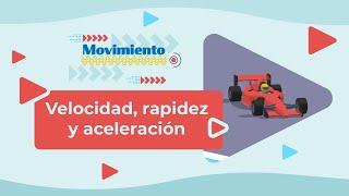 Velocidad, rapidez y aceleración | Diferencias y ejemplos