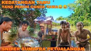 KEDATANGAN TAMU DI RUMAH RAKIT||SNIPER SUMATRA PETUALANGAN||PENUH CANDA TAWA