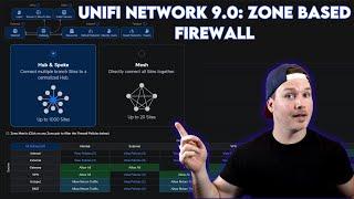 Unifi network 9.0 : Zone based firewall, Cyber secure, 1000 Site for site magic