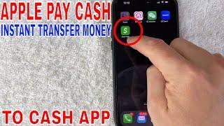  How To INSTANT Transfer Money From Apple Pay Cash To Cash App 