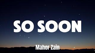 Maher Zain - So Soon | Official Music Video