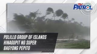 Polillo Group of Islands hinagupit ng Super Bagyong Pepito | TV Patrol