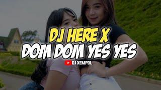 Dj Here X Dom Dom Yes Yes Viral Tiktok Full Margoyyy