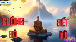 PHẦN 1- BUÔNG BỎ Và BIẾT ĐỦ | LÁ BỒ ĐỀ NHỎ