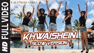 Calendar Girls: Khwaishein (Slow Version) FULL VIDEO Song | Armaan Malik | T-Series