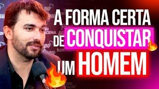 A FORMA CERTA DE CONQUISTAR UM HOMEM