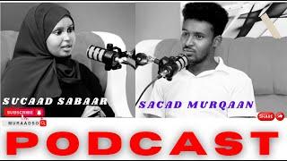 Muraadso Podcast | Sacad Murqaan | 2024