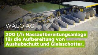 Walo AG, 200 t/h Nassaufbereitungsanlage für die Aufbereitung von Aushubschutt und Gleisschotter.