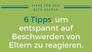 6 Tipps, um entspannt auf Beschwerden von Eltern zu reagieren