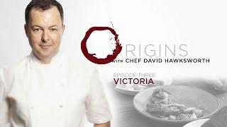 Origins with David Hawksworth - Episode 3 - Victoria