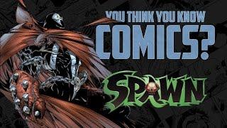 Spawn - You Think You Know Comics?