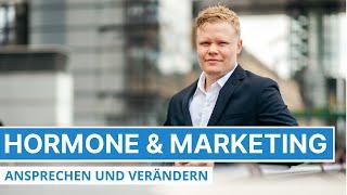 Hormone im Marketing ansprechen und verändern - Psychologie im Marketing