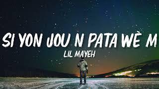 Lil Mayeh - Si yon jou n pata wè m (Lyrics) K-zinno