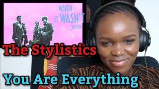 African Girl First Time Reaction to The Stylistics - You Are Everything (Lyrics Video)