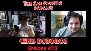 The Sab Powers Podcast - Episode 73 - Chris Boboros