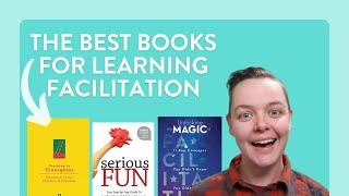 The Best Books & Blogs to Learn About Facilitation