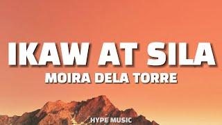 Moira Dela Torre - IKAW AT SILA (Lyrics)