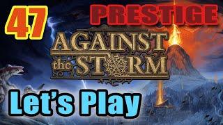 Against the Storm - Let's Play - Prestige 20 - 3 Amazing Wins  [#47]