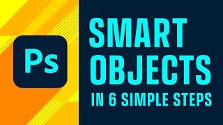 The MIND BLOWING Uses of SMART OBJECTS in Adobe Photoshop