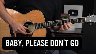 Baby, Please Don’t Go - Beginner/Intermediate Fingerstyle Blues Lesson